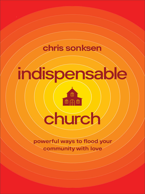 Title details for Indispensable Church by Chris Sonksen - Available